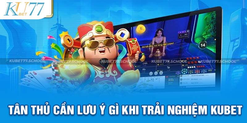 Dặn dò người chơi mới trước khi tham gia KU casino