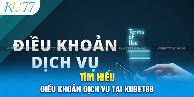 Điều Khoản Dịch Vụ Kubet88 - Cam Kết An Toàn Và Trách Nhiệm