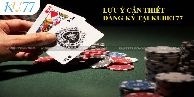 Lưu ý cần thiết đăng ký tại Kubet77