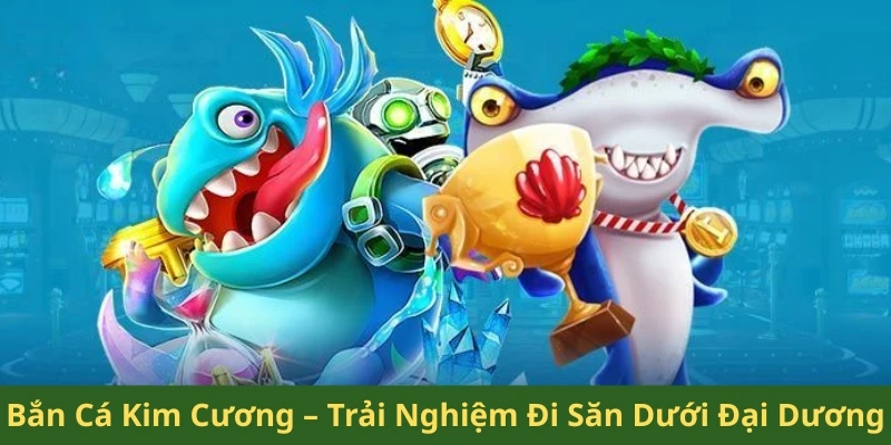 Bắn cá kim cương