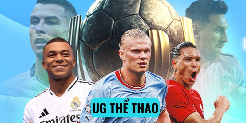 UG thể thao có đường truyền ổn định và mượt mà nhất